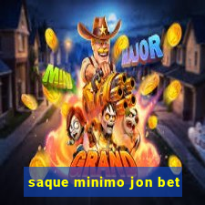 saque minimo jon bet